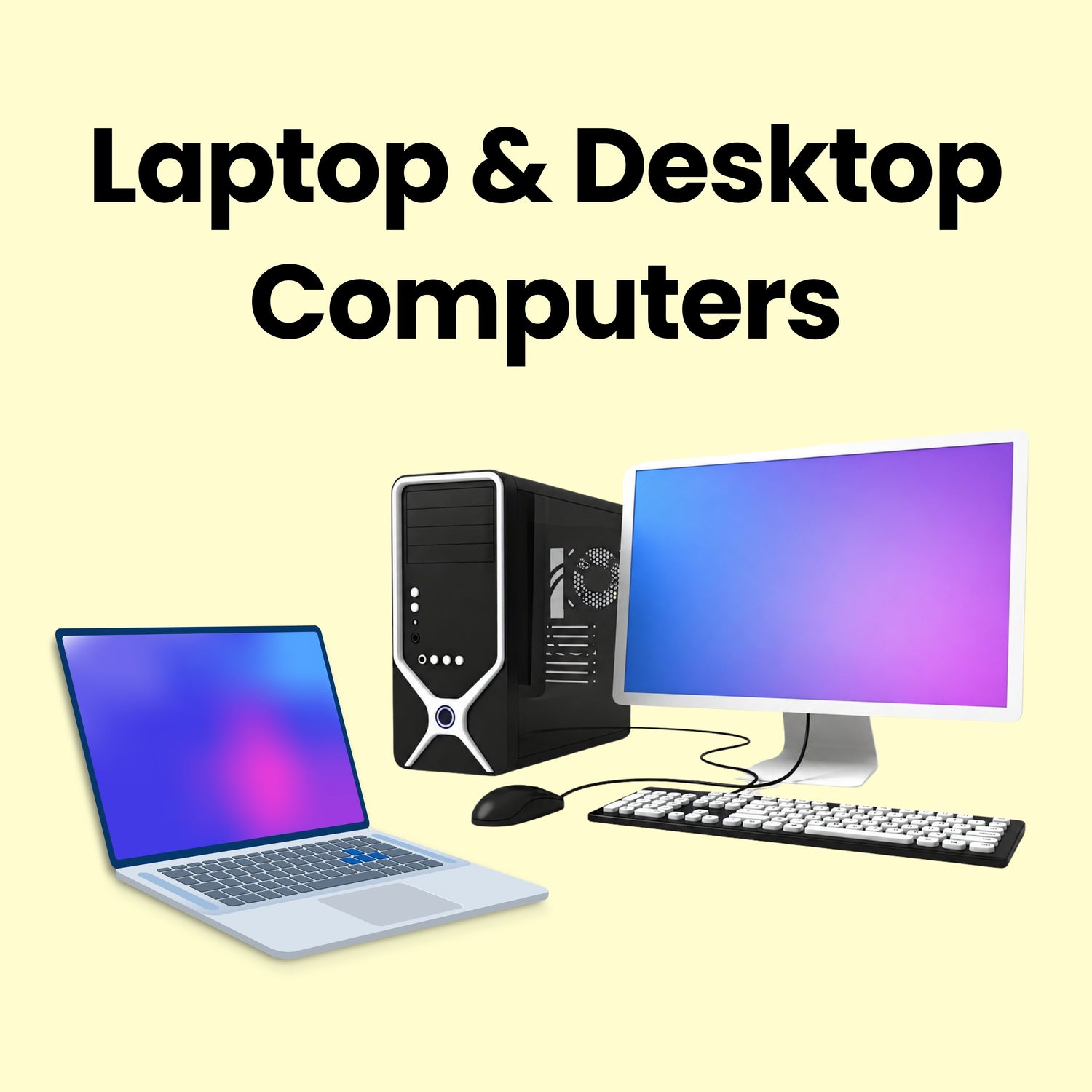 Laptop and Desktop Computers